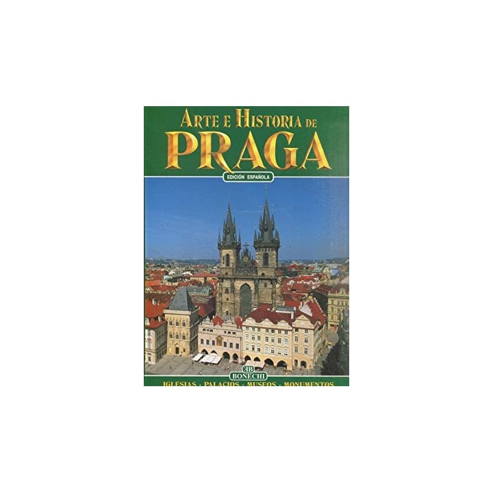 ARTE E HISTORIA DE PRAGA (Ed. española)